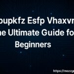 Onbupkfz Esfp Vhaxvr: The Ultimate Guide for Beginners